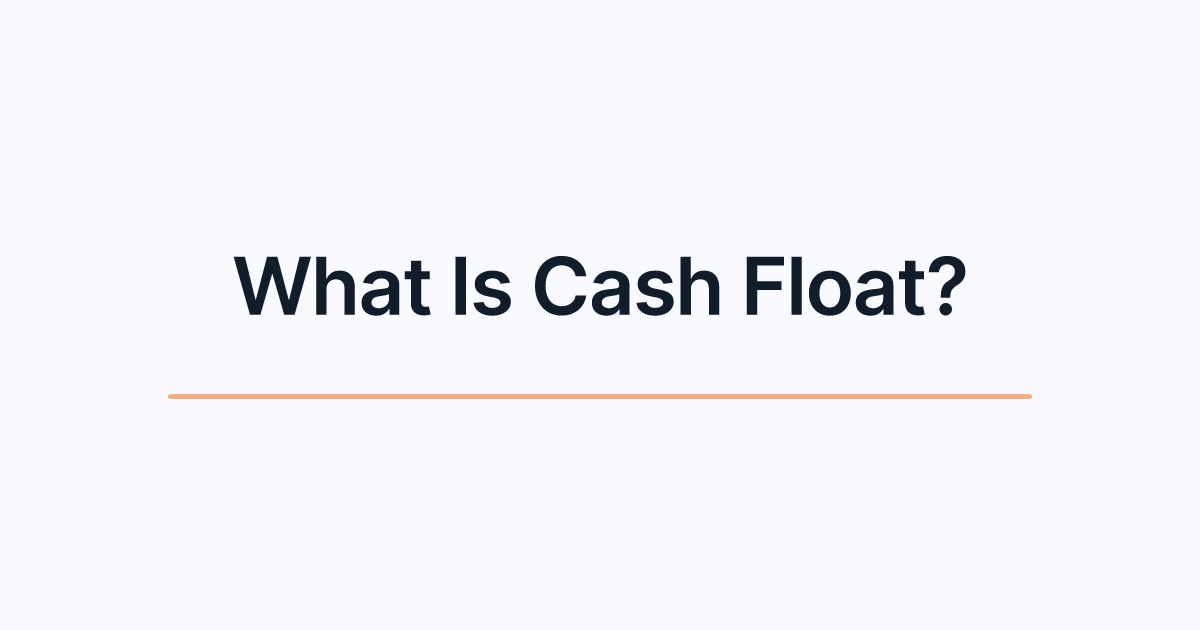 What Is Cash Float?